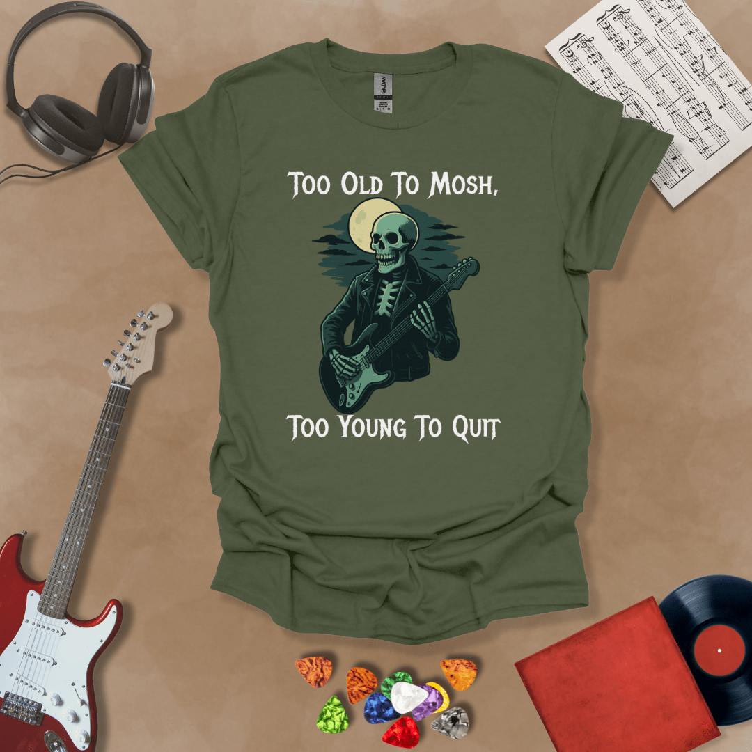 Green t-shirt with Skeleton guitarist under moonlight with text 'Too old to mosh, too young to quit'