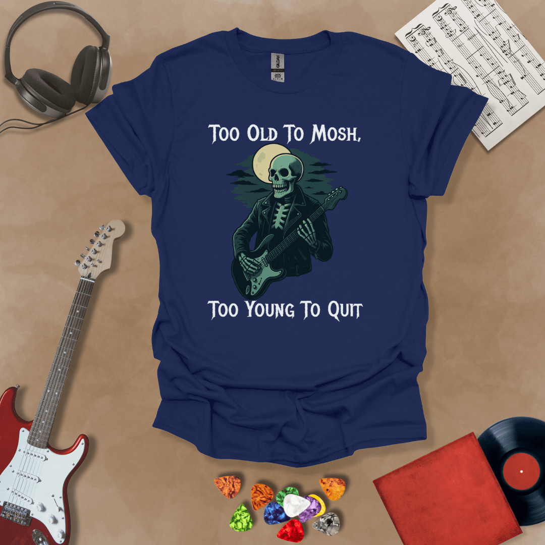 Blue t-shirt with Skeleton guitarist under moonlight with text 'Too old to mosh, too young to quit'