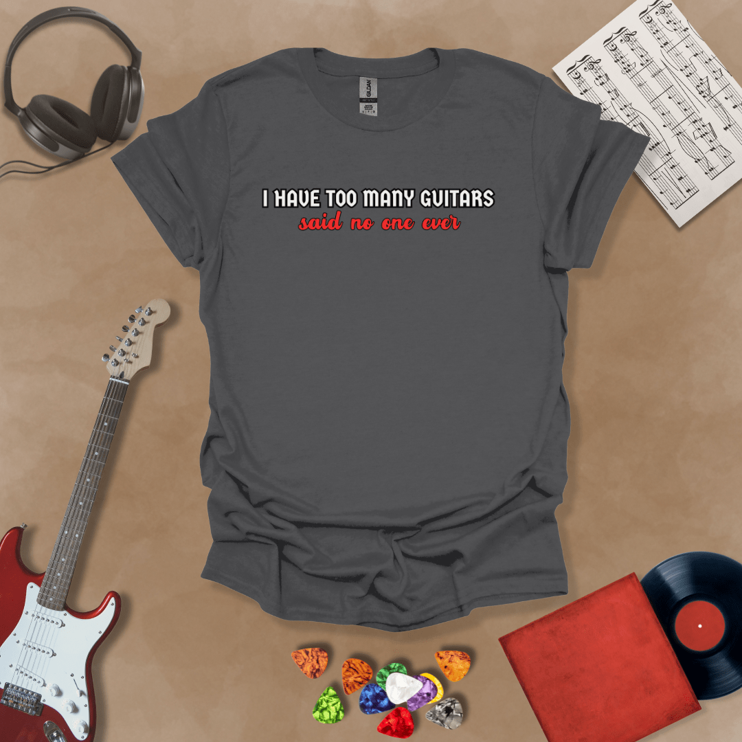 Gray t-shirt with Funny text 'I have too many guitars said no one ever' t-shirt design
