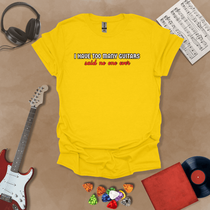 Yellow t-shirt with Funny text 'I have too many guitars said no one ever' t-shirt design