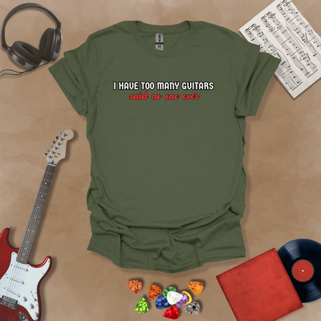 Green t-shirt with Funny text 'I have too many guitars said no one ever' t-shirt design