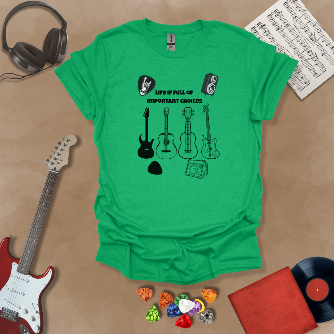 Green t-shirt with Row of guitars and picks with text 'Life is full of important choices'