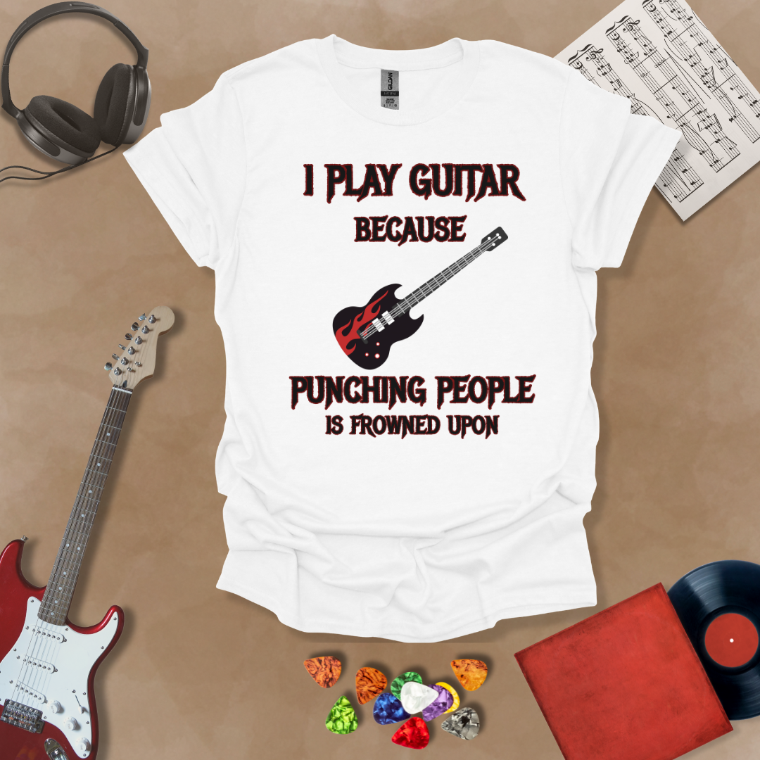 White T-shirt with Flame guitar graphic with bold text: “I Play Guitar Because Punching People Is Frowned Upon.”