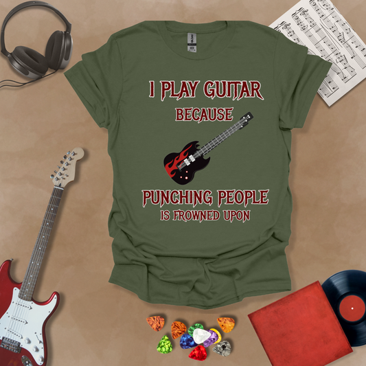 Green T-shirt with Flame guitar graphic with bold text: “I Play Guitar Because Punching People Is Frowned Upon.”